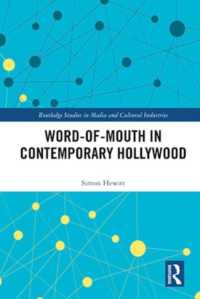今日のハリウッドを動かすオンラインのクチコミ<br>Word-of-Mouth in Contemporary Hollywood (Routledge Studies in Media and Cultural Industries)