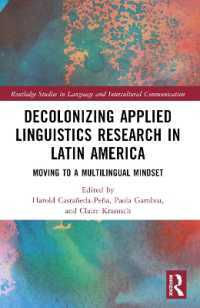 Decolonizing Applied Linguistics Research in Latin America : Moving to a Multilingual Mindset (Routledge Studies in Language and Intercultural Communication)