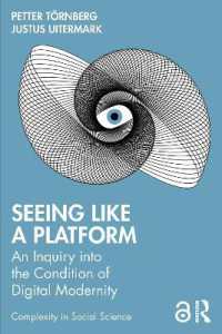 Seeing Like a Platform : An Inquiry into the Condition of Digital Modernity (Complexity in Social Science)