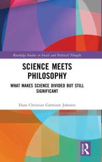科学と哲学が出会うとき：科学をめぐる立場の分断を越える重要性<br>Science Meets Philosophy : What Makes Science Divided but Still Significant (Routledge Studies in Social and Political Thought)