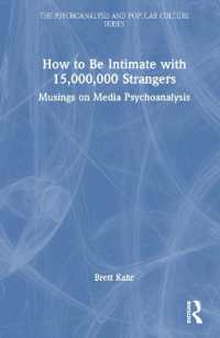 How to Be Intimate with 15,000,000 Strangers : Musings on Media Psychoanalysis (The Psychoanalysis and Popular Culture Series)