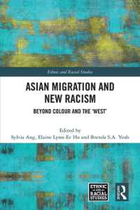 アジアの移民と新たな人種差別主義：肌の色と「西洋」を超える新たなエスニシティ<br>Asian Migration and New Racism : Beyond Colour and the 'West' (Ethnic and Racial Studies)
