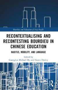 Recontextualising and Recontesting Bourdieu in Chinese Education : Habitus, Mobility and Language (Bourdieu and Education of Asia Pacific)