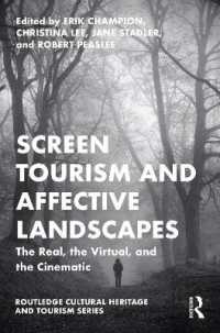 Screen Tourism and Affective Landscapes : The Real, the Virtual, and the Cinematic (Routledge Cultural Heritage and Tourism Series)