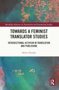 Towards a Feminist Translator Studies : Intersectional Activism in Translation and Publishing (Routledge Advances in Translation and Interpreting Studies)