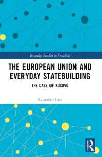 The European Union and Everyday Statebuilding : The Case of Kosovo (Routledge Studies in Statehood)