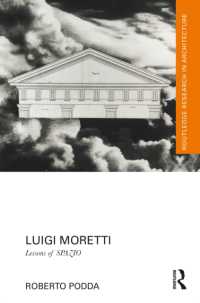Luigi Moretti : Lessons of SPAZIO (Routledge Research in Architecture)