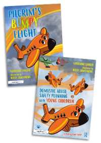 Domestic Abuse Safety Planning with Young Children : A 'Pilgrim's Bumpy Flight' Storybook and Professional Guide (Pilgrim's Bumpy Flight)