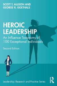 ヒーローのリーダーシップ（第２版）<br>Heroic Leadership : An Influence Taxonomy of 100 Exceptional Individuals (Leadership: Research and Practice) （2ND）