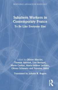 現代フランスのサバルタン労働者：他の誰とも同じであること<br>Subaltern Workers in Contemporary France : To Be like Everyone Else (Routledge Advances in Sociology)