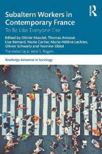 現代フランスのサバルタン労働者：他の誰とも同じであること<br>Subaltern Workers in Contemporary France : To Be like Everyone Else (Routledge Advances in Sociology)
