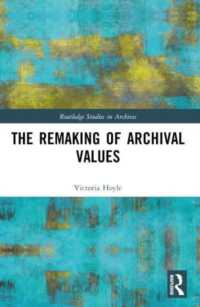 The Remaking of Archival Values (Routledge Studies in Archives)