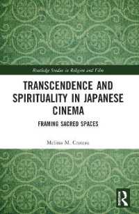 Transcendence and Spirituality in Japanese Cinema : Framing Sacred Spaces (Routledge Studies in Religion and Film)