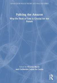 Policing the Amazon : Why the Rule of Law is Crucial for the Future (Advances in Police Theory and Practice)