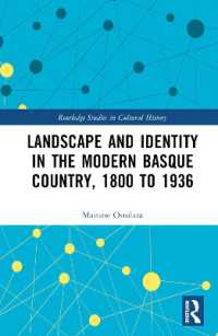 近代バスク史における景観とアイデンティティ<br>Landscape and Identity in the Modern Basque Country, 1800 to 1936 (Routledge Studies in Cultural History)