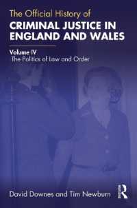 The Official History of Criminal Justice in England and Wales : Volume IV: the Politics of Law and Order (Government Official History Series)