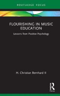 Flourishing in Music Education : Lessons from Positive Psychology (Routledge New Directions in Music Education Series)