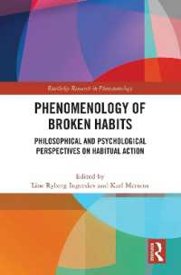断ち切られた慣習の現象学<br>Phenomenology of Broken Habits : Philosophical and Psychological Perspectives on Habitual Action (Routledge Research in Phenomenology)