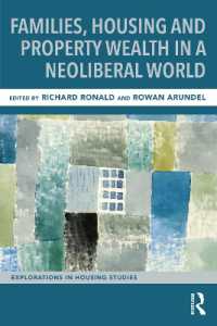 Families, Housing and Property Wealth in a Neoliberal World (Explorations in Housing Studies)