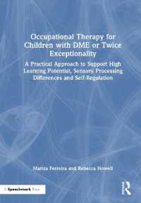 Occupational Therapy for Children with DME or Twice Exceptionality : A Practical Approach to Support High Learning Potential, Sensory Processing Differences and Self-Regulation