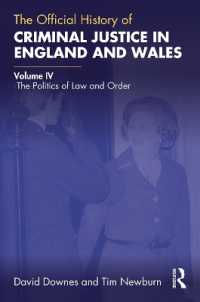 The Official History of Criminal Justice in England and Wales : Volume IV: The Politics of Law and Order (Government Official History Series)
