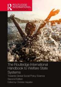 ラウトレッジ版　福祉国家システム国際ハンドブック（第２版）<br>The Routledge International Handbook to Welfare State Systems : Towards Global Social Policy Science (Routledge International Handbooks) （2ND）