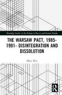 The Warsaw Pact, 1985-1991- Disintegration and Dissolution (Routledge Studies in the History of Russia and Eastern Europe)