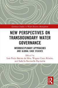 New Perspectives on Transboundary Water Governance : Interdisciplinary Approaches and Global Case Studies (Earthscan Studies in Water Resource Management)