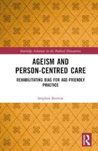 Ageism and Person-Centred Care : Rehabilitating Bias for Age-Friendly Practice (Routledge Advances in the Medical Humanities)