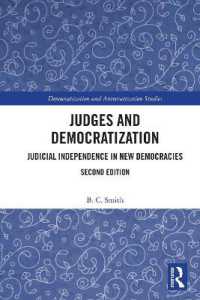 Judges and Democratization : Judicial Independence in New Democracies (Democratization and Autocratization Studies) （2ND）
