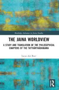 The Jaina Worldview : A Study and Translation of the Philosophical Chapters of the Tattvārthādhigama (Routledge Advances in Jaina Studies)