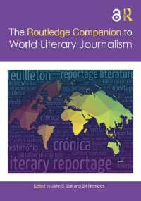 ラウトレッジ版　世界の文芸ジャーナリズム必携<br>The Routledge Companion to World Literary Journalism (Routledge Journalism Companions)