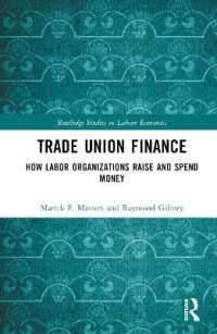 Trade Union Finance : How Labor Organizations Raise and Spend Money (Routledge Studies in Labour Economics)