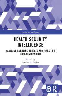 Health Security Intelligence : Managing Emerging Threats and Risks in a Post-Covid World (Studies in Intelligence)