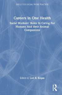 Careers in One Health : Social Workers' Roles in Caring for Humans and Their Animal Companions (Skills for Social Work Practice)