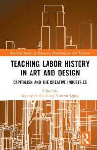 Teaching Labor History in Art and Design : Capitalism and the Creative Industries (Routledge Studies in Education, Neoliberalism, and Marxism)