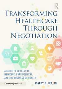 Transforming Healthcare through Negotiation : A Guide to Success in Medicine, Care Delivery, and the Business of Health