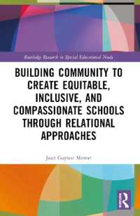 Building Community to Create Equitable, Inclusive and Compassionate Schools through Relational Approaches (Routledge Research in Special Educational Needs)