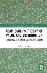 アダム・スミスによる価値と分配の理論<br>Adam Smith's Theory of Value and Distribution : Economics as a Moral Science Once Again (Routledge Studies in the History of Economics)