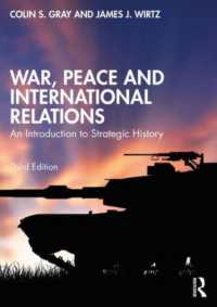 戦争、平和と国際関係：戦略史入門（第３版）<br>War, Peace and International Relations : An Introduction to Strategic History （3RD）