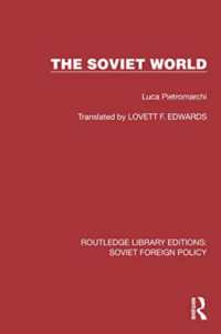 The Soviet World (Routledge Library Editions: Soviet Foreign Policy)