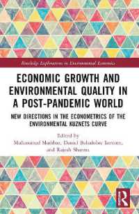 Economic Growth and Environmental Quality in a Post-Pandemic World : New Directions in the Econometrics of the Environmental Kuznets Curve (Routledge Explorations in Environmental Economics)