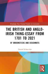 The British and Anglo-Irish Thing-Essay from 1701 to 2021 : Of Broomsticks and Doughnuts (Routledge New Textual Studies in Literature)