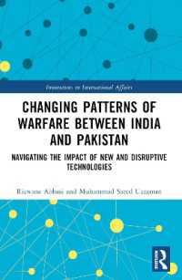 Changing Patterns of Warfare between India and Pakistan : Navigating the Impact of New and Disruptive Technologies (Innovations in International Affairs)