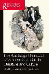 ラウトレッジ版　スキャンダルとヴィクトリア朝文学・文化ハンドブック<br>The Routledge Handbook of Victorian Scandals in Literature and Culture (Routledge Literature Handbooks)