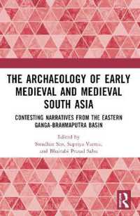 The Archaeology of Early Medieval and Medieval South Asia : Contesting Narratives from the Eastern Ganga-Brahmaputra Basin