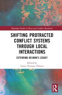 Shifting Protracted Conflict Systems through Local Interactions : Extending Kelman's Legacy (Routledge Studies in Peace and Conflict Resolution)