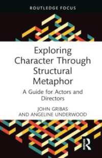 Exploring Character through Structural Metaphor : A Guide for Actors and Directors (Routledge Advances in Theatre & Performance Studies)
