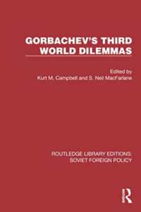 Gorbachev's Third World Dilemmas (Routledge Library Editions: Soviet Foreign Policy)