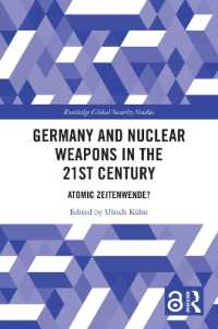 ２１世紀のドイツと核兵器：第二の転換期<br>Germany and Nuclear Weapons in the 21st Century : Atomic Zeitenwende? (Routledge Global Security Studies)